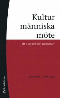 Kultur, m�nniska, m�te : ett humanistiskt perspektiv (h�ftad)