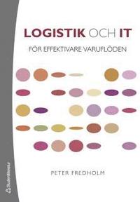 Logistik och IT : f�r effektivare varufl�den (h�ftad)