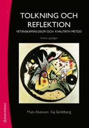 Tolkning och reflektion. Vetenskapsfilosofi och kvalitatitv metod. (h�ftad)