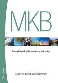 MKB : introduktion till milj�konsekvensbeskrivning (h�ftad)