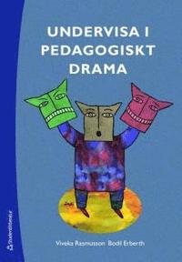 Undervisa i pedagogiskt drama (h�ftad)