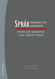 Spr�kinl�rning och spr�kanv�ndning : svenska som andraspr�k i och utanf�r Sverige (h�ftad)
