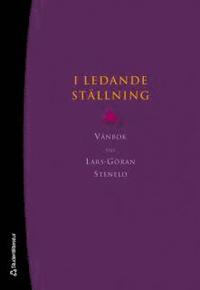 I ledande st�llning : v�nbok till Lars-G�ran Stenelo (h�ftad)