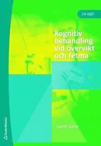 Kognitiv behandling vid �vervikt och fetma (inbunden)