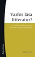 Varf�r l�sa litteratur? : om litteraturundervisning efter den kulturella v�ndningen