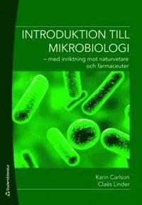 Introduktion till mikrobiologi : med inriktning mot naturvetare och farmaceuter (h�ftad)