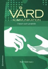 V�rdkommunikation : i teori och praktik (h�ftad)