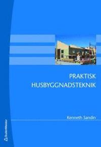 Praktisk husbyggnadsteknik (h�ftad)