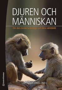 Djuren och m�nniskan : om den moderna biologin och dess v�rldsbild (h�ftad)
