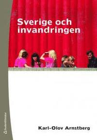 Sverige och invandringen (h�ftad)