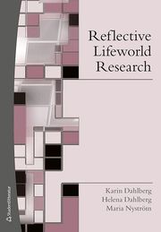 Reflective Lifeworld Research (h�ftad)