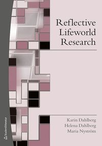 Reflective Lifeworld Research (h�ftad)