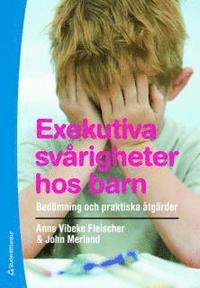 Exekutiva sv�righeter hos barn : bed�mning och praktiska �tg�rder (h�ftad)