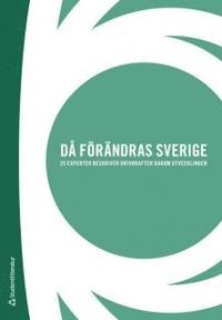 D� f�r�ndras Sverige : 25 experter beskriver drivkrafter bakom utvecklingen (h�ftad)