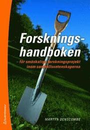Forskningshandboken : f�r sm�skaliga forskningsprojekt inom samh�llsvetenskaperna (h�ftad)