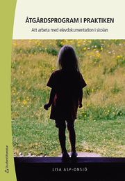 �tg�rdsprogram i praktiken : att arbeta med elevdokumentation i skolan (h�ftad)