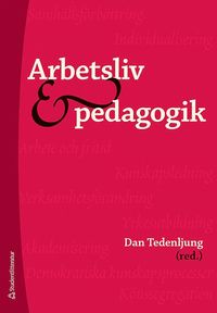 Arbetsliv och pedagogik (h�ftad)