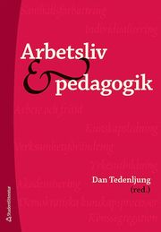 Arbetsliv och pedagogik (h�ftad)