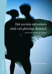 Det sociala n�tverkets st�d vid pl�tsligt d�dsfall : n�r livet m�ste g� vidare (h�ftad)