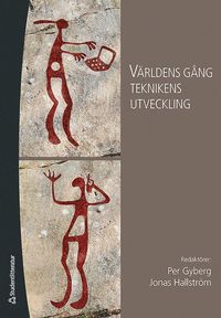 V�rldens g�ng - teknikens utveckling : om samspelet mellan teknik, m�nniska och samh�lle (h�ftad)