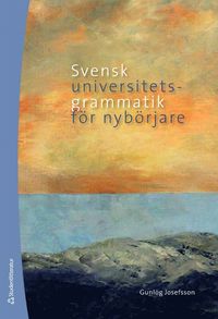 Svensk universitetsgrammatik fr nybrjare