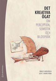 Det kreativa �gat : om perception, semiotik och bildspr�k (h�ftad)