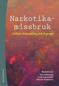 Narkotikamissbruk : debatt, behandling och begrepp (h�ftad)