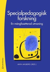 Specialpedagogisk forskning : en m�ngfasetterad utmaning (h�ftad)