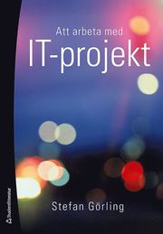 Att arbeta med IT-projekt (h�ftad)