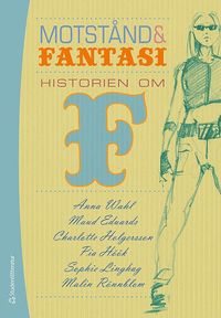 Motst�nd och fantasi : historien om F (h�ftad)