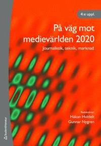 P�  v�g mot mediev�rlden 2020 : journalistik, teknik, marknad (h�ftad)
