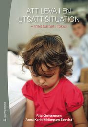 Att leva i en utsatt situation : med barnet i fokus (h�ftad)
