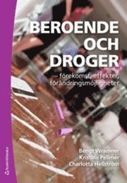 Beroende och droger : f�rekomst, effekter, f�r�ndringsm�jligheter (h�ftad)