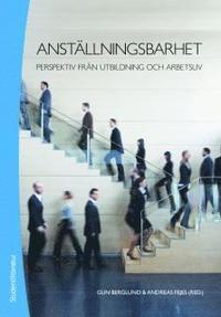 Anst�llningsbarhet : perspektiv fr�n utbildning och arbetsliv (h�ftad)