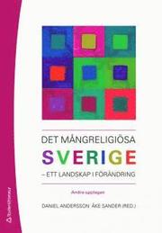 Det m�ngreligi�sa Sverige : ett landskap i f�r�ndring (h�ftad)