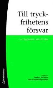 Till tryckfrihetens f�rsvar : en �gnasten i ett fritt rike (h�ftad)