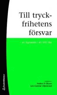 Till tryckfrihetens f�rsvar : en �gnasten i ett fritt rike (h�ftad)