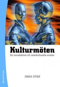 Kulturm�ten : en introduktion till interkulturella studier (h�ftad)