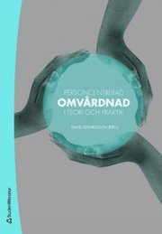 Personcentrerad omv�rdnad : i teori och praktik (h�ftad)
