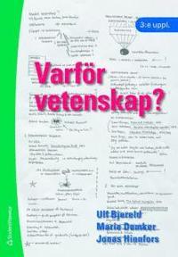 Varf�r vetenskap?: : om vikten av problem och teori i forskningsprocessen (inbunden)