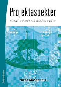 Projektaspekter : kunskapsomr�den f�r ledning och styrning av projekt (h�ftad)