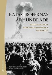 Katastrofernas �rhundrade : historiska och verkningshistoriska perspektiv (h�ftad)