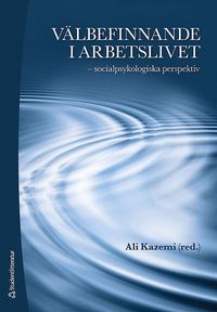 V�lbefinnande i arbetslivet : socialpsykologiska perspektiv (h�ftad)