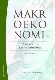 Makroekonomi : teori, politik och institutioner (h�ftad)