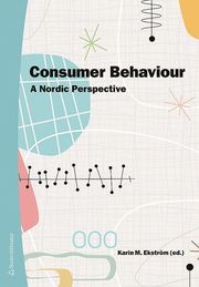 Consumer Behaviour : a nordic perspecitve (h�ftad)