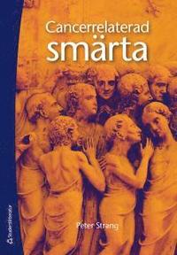 Cancerrelaterad sm�rta : onkologiska och palliativa aspekter (e-bok)