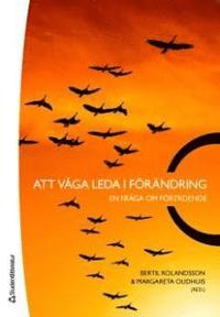 Att v�ga leda i f�r�ndring : en fr�ga om f�rtroende (h�ftad)