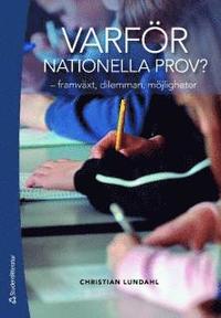 Varf�r nationella prov? : framv�xt, dilemman, m�jligheter (h�ftad)