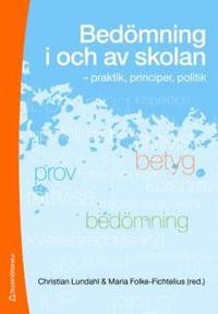 Bed�mning i och av skolan : praktik, principer, politik (h�ftad)