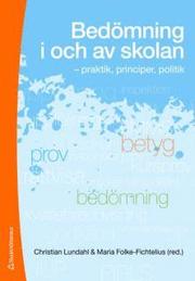 Bed�mning i och av skolan : praktik, principer, politik (h�ftad)